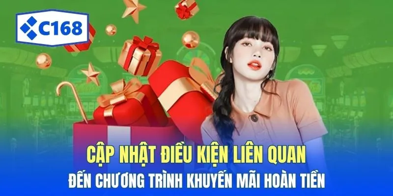 Cập nhật điều kiện liên quan đến chương trình khuyến mãi hoàn tiền 